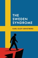 The Sweden Syndrome: How Elites Commit National Self-Destruction 1917646976 Book Cover