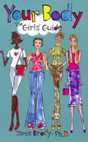 Your Body: The Girls' Guide (Girls' Guides) 0312975635 Book Cover