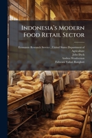 Indonesiaâ (TM)s Modern Food Retail Sector 1025070690 Book Cover