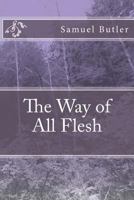 The Way of All Flesh B000IXIRI6 Book Cover