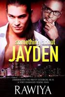 Something About Jayden 1502847221 Book Cover