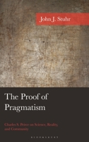 The Proof of Pragmatism: Charles S. Peirce on Science, Reality, and Community (American Philosophy Series) B0H11WFHS2 Book Cover