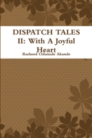 DISPATCH TALES II: With A Joyful Heart 1326310313 Book Cover