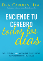 Enciende tu cerebro todos los días: 365 lecturas para maximizar tu felicidad, tu pensamiento y tu salud B0C8C7Q7GJ Book Cover