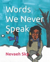 Words We Never Speak B0FSD5SJJ8 Book Cover