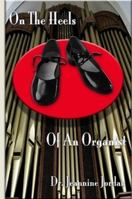 On the Heels of an Organist 0557472369 Book Cover
