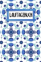 Lauftagebuch: Dein Lauftagebuch für tägliche Trainingseinheiten | 120 Seiten | A5 | Lauflogbuch |  Laufjournal zum Ausfüllen | Jogging | Notizbuch | Motiv: Nordische Blumen (German Edition) 1657229033 Book Cover