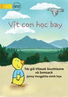 Little Duck Wants To Fly - Vịt con học bay 1922795534 Book Cover