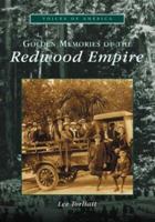 Golden Memories of the Redwood Empire (CA) (Voices of America) 0738518735 Book Cover