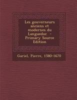 Les gouverneurs anciens et modernes du Languedoc 1172609799 Book Cover