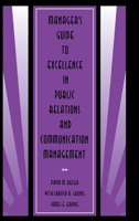 Manager's Guide to Excellence in Public Relations and Communication Management 080581809X Book Cover