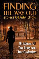 Finding The Way Out: Stories Of Addiction 1070570613 Book Cover