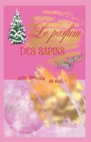 Le parfum des sapins: thriller de noël romance B0G3X7G9N4 Book Cover