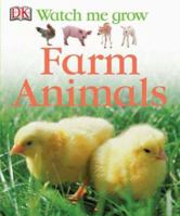 Farm Animals (Watch Me Grow) 0756612721 Book Cover