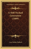 A Stiff-Necked Generation 1341232905 Book Cover