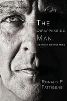 The Disappearing Man: And Other Strange Tales 1944037748 Book Cover