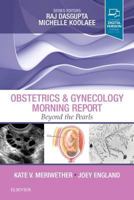 Obstetrics & Gynecology Morning Report: Beyond the Pearls 032349613X Book Cover