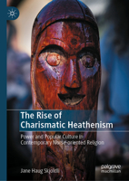 The Rise of Charismatic Heathenism: Power and Popular Culture in Contemporary Norse-oriented Religion 3032074126 Book Cover