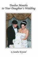 Twelve Months to Your Daughter's Wedding 0595327397 Book Cover