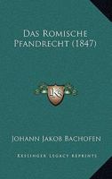 Das R�mische Pfandrecht, Erster Band 1248042751 Book Cover