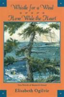 Whistle for a Wind/ How Wide the Heart 0892726253 Book Cover