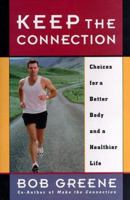 Keep the Connection: Choices for a Better and Healthier Life 0786865342 Book Cover