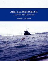 Alone on a Wide Wide Sea: An Account of Six Ocean Swims 1453745408 Book Cover