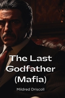 The Last Godfather (Mafia) B0DPR3FC3L Book Cover