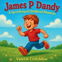 James P Dandy- A sprinkling of Childhood Moments B0GTRX7QP8 Book Cover