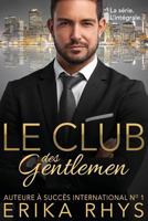 Le Club Des Gentlemen: L'Int�grale: Une S�rie Romance Milliardaire 1979005753 Book Cover