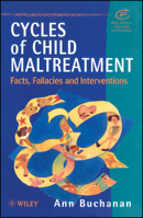 Cycles of Child Maltreatment: Facts, Fallacies and Interventions (Wiley Series in Child Care & Protection) 0471958891 Book Cover