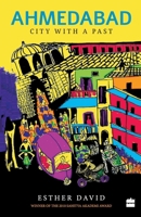 Ahmedabad: City with a Past 9350297973 Book Cover