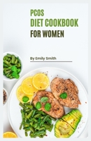PCOS Cookbook for Women: Reclaim Your Health with Delicious and Nutritious PCOS-Friendly Recipes! B0BZF8WFY3 Book Cover