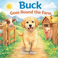 Buck Goes Round the Farm B0GJNCBW13 Book Cover