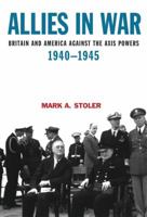 Allies in War: Britain and America against the Axis Powers, 1940-1945 (A Hodder Arnold Publication) 0340720271 Book Cover