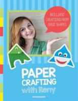 Paper Crafting with Reny: Brilliant creations from basic shapes 8090760503 Book Cover