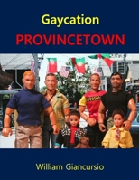 Gaycation Provincetown 1387871897 Book Cover