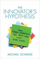 The Innovator's Hypothesis: How Cheap Experiments Are Worth More than Good Ideas (MIT Press) 0262528967 Book Cover