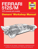 Ferrari 512 S/M 1970 onwards (all marks): An insight into the design, engineering, maintenance and operation of Ferrari's iconic 1970s sports racing car 0857337874 Book Cover