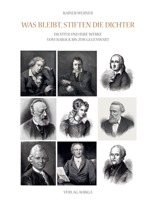Was bleibt, stiften die Dichter: Dichter und ihre Werke vom Barock bis zur Gegenwart 3751954457 Book Cover