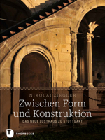 Zwischen Form Und Konstruktion: Das Neue Lusthaus Zu Stuttgart 3799511288 Book Cover