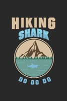 Hiking Shark do do do: My Trip Journal Lined notebook Perfect gift idea to write experience and memories for Hiker, Mountain explorer and outdoor adventurer 170221494X Book Cover