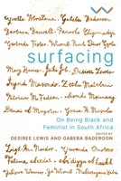 Surfacing : On Being Black and Feminist in South Africa 1776146093 Book Cover