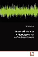 Entwicklung der Videoclipkultur: Von Aristoteles bis Ringtone 363913804X Book Cover