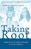 Taking Root: Narratives of Jewish Women in Latin America (Ohio RIS Latin America Series) 0896802264 Book Cover