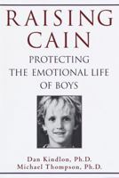 Raising Cain: Protecting the Emotional Life of Boys
