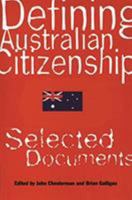 Defining Australian Citizenship: Selected Documents 0522848486 Book Cover