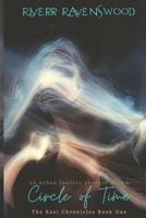 Circle of Time: An urban fantasy B08M88KSXW Book Cover