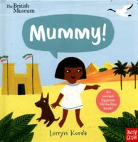 British Museum: Mummy! 0857639498 Book Cover