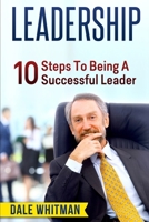 Leadership: 10 Tips To Being A Successful Leader 1530566789 Book Cover